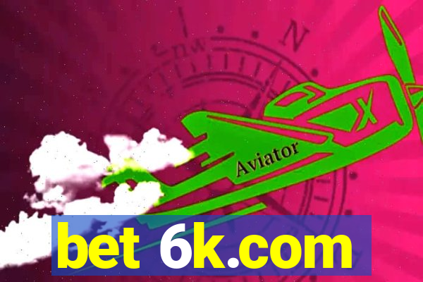 bet 6k.com